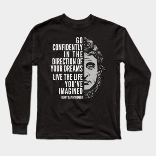 Henry David Thoreau Quote: Live the Life You’ve Imagined Long Sleeve T-Shirt